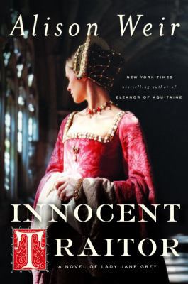 Innocent Traitor: A Novel of Lady Jane Grey 0345494857 Book Cover