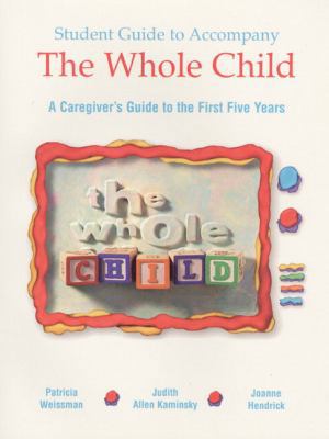 The Whole Child Student Guide: A Caregiver's Gu... 0130950785 Book Cover