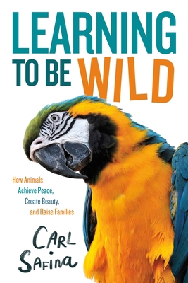 Learning to Be Wild (a Young Reader's Adaptatio... 1250838258 Book Cover
