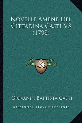 Novelle Amene Del Cittadina Casti V3 (1798) [Italian] 1164931733 Book Cover