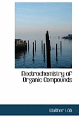 Electrochemistry of Organic Compounds 1426466838 Book Cover