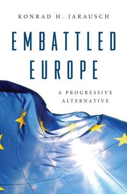 Embattled Europe: A Progressive Alternative 0691225532 Book Cover