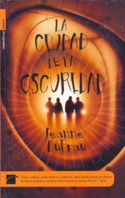 La Ciudad de La Oscuridad (Spanish Edition) [Spanish] 8496284557 Book Cover