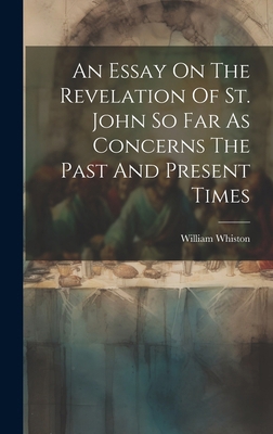 An Essay On The Revelation Of St. John So Far A... 1020184892 Book Cover