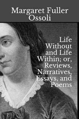 Life Without and Life Within; Or, Reviews, Narr... 1794252304 Book Cover