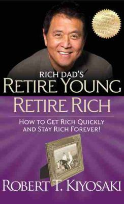 Rich Dad's Retire Young Retire Rich 1612680410 Book Cover