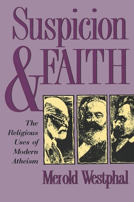 Suspicion and Faith: The Religious Uses of Mode... 0823218759 Book Cover