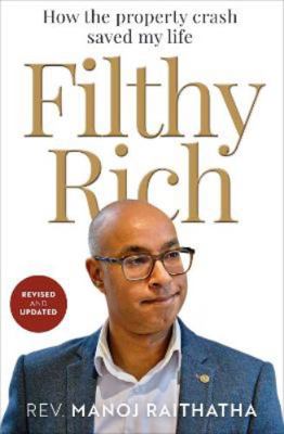 Filthy Rich: How the Property Crash Saved my Life 1912726599 Book Cover