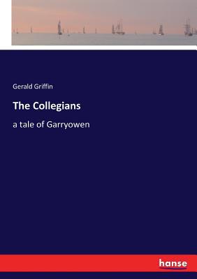 The Collegians: a tale of Garryowen 3337090257 Book Cover