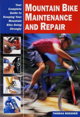 Mountain Bike Maintenance and Repair: Your Comp... 1892495376 Book Cover