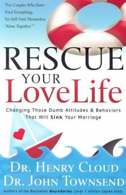 Rescue Your Love Life: Changing Those Dumb Atti... 159145140X Book Cover