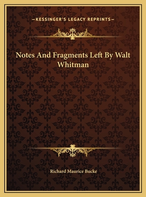 Notes And Fragments Left By Walt Whitman 1169736238 Book Cover