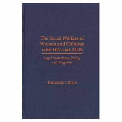 The Social Welfare of Women and Children with H... 0195109414 Book Cover