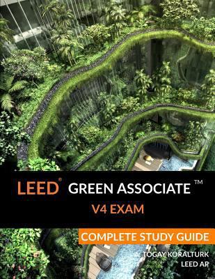 LEED Green Associate V4 Exam Complete Study Guide 1522924272 Book Cover