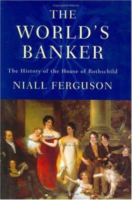 The World's Banker: The History of the House of... 0297815393 Book Cover