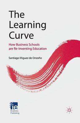 The Learning Curve: How Business Schools Are Re... 134932745X Book Cover