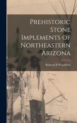 Prehistoric Stone Implements of Northeastern Ar... 1013587790 Book Cover