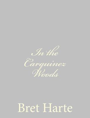In the Carquinez Woods 1484091736 Book Cover