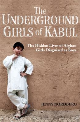 The Underground Girls Of Kabul: The Hidden Live... 1844087743 Book Cover