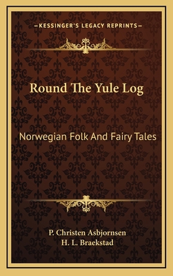 Round The Yule Log: Norwegian Folk And Fairy Tales 116347438X Book Cover