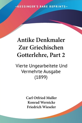 Antike Denkmaler Zur Griechischen Gotterlehre, ... [German] 1160303010 Book Cover