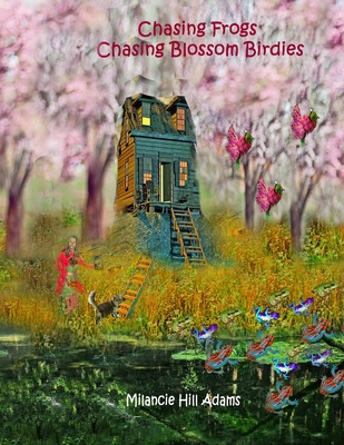 Chasing Frogs Chasing Blossom Birdies B084QKQHXJ Book Cover