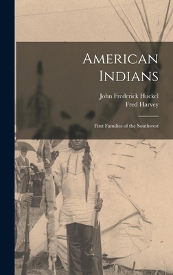American Indians: First Families of the Southwest 1018110925 Book Cover