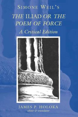 Simone Weil's The Iliad or the Poem of Force: A... 0820463612 Book Cover