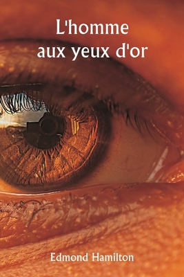 L'homme aux yeux d'or [French] 935994677X Book Cover