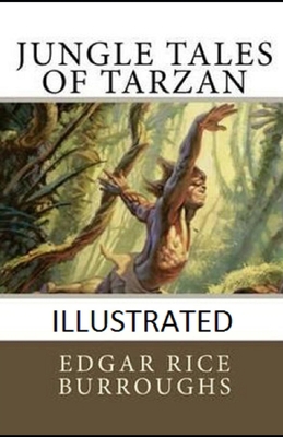 Jungle Tales of Tarzan Illustrated B08D54RC1R Book Cover