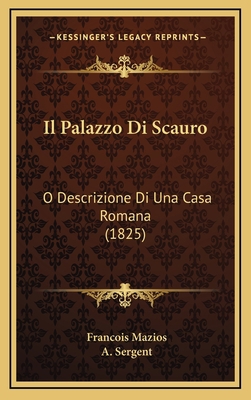 Il Palazzo Di Scauro: O Descrizione Di Una Casa... [Italian] 1168196809 Book Cover