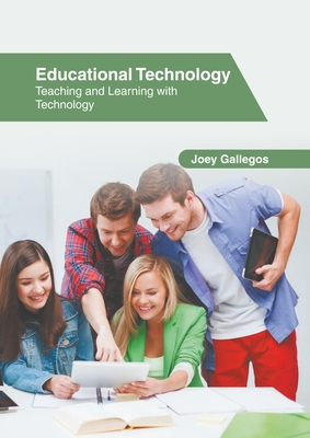 Educational Technology: Teaching and Learning w... 1639891676 Book Cover