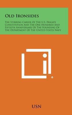 Old Ironsides: The Stirring Career of the U.S. ... 1258898551 Book Cover