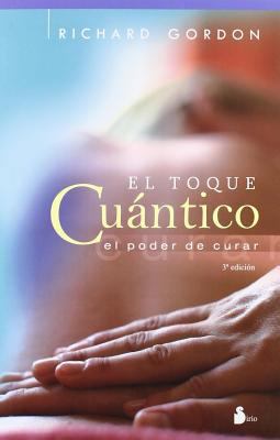 El Toque Cuantico: El Poder de Curar [Spanish] 8478084592 Book Cover