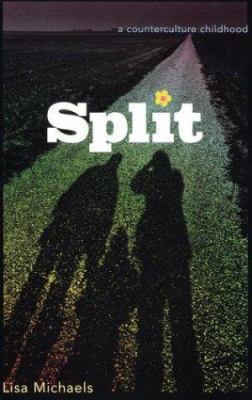 Split: A Counterculture Childhood 0395837391 Book Cover