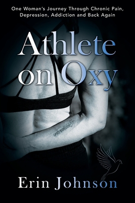 Athlete On Oxy: One Woman's Journey Through Chr... 1977244157 Book Cover