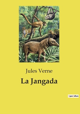 La Jangada: Une aventure transition sur l'Amazone [French] B0D2578L6V Book Cover