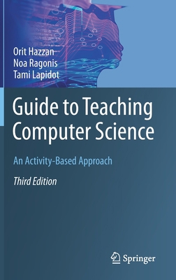 Guide to Teaching Computer Science: An Activity... 3030393593 Book Cover