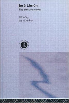 Jose Limon: An Artist Re-viewed 9057551217 Book Cover
