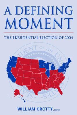 A Defining Moment: The Presidential Election of... 0765615622 Book Cover