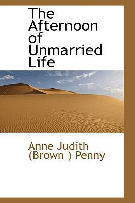 The Afternoon of Unmarried Life 0559728387 Book Cover