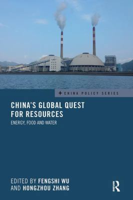 China's Global Quest for Resources: Energy, Foo... 1138595756 Book Cover