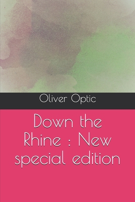 Down the Rhine: New special edition 1707675783 Book Cover