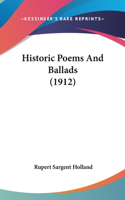 Historic Poems And Ballads (1912) 1436611547 Book Cover