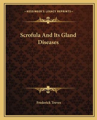 Scrofula And Its Gland Diseases 1163077909 Book Cover