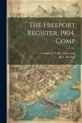 The Freeport Register, 1904, Comp 1022716964 Book Cover