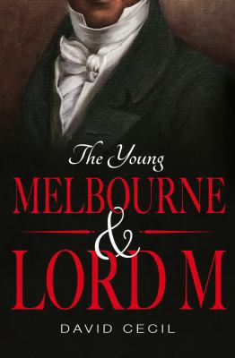 The Young Melbourne & Lord M 1509854924 Book Cover