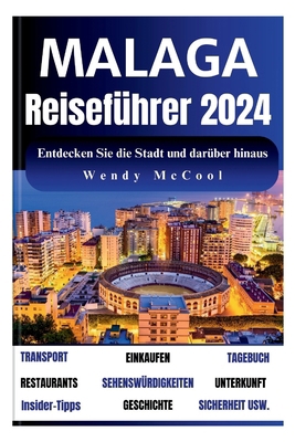 Malaga Reiseführer 2024 und darüber hinaus: Ent... [German]            Book Cover