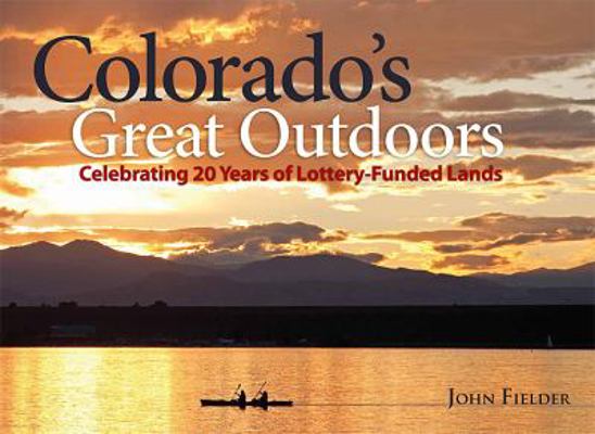 Colorado's Great Outdoors: Celebrating 20 Years... 0986000426 Book Cover