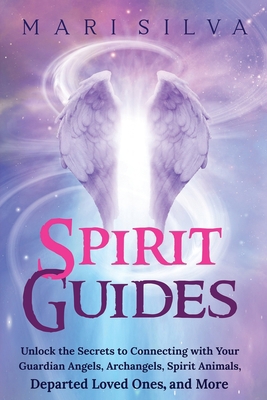 Spirit Guides: Unlock the Secrets to Connecting...            Book Cover